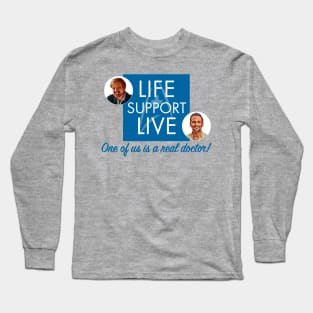 One of Us Is A Real Doctor! Long Sleeve T-Shirt